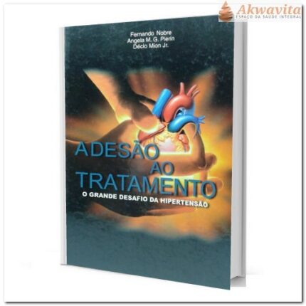 O Grande Desafio da Hipertensão Adesão ao Tratamento