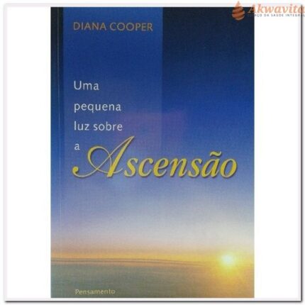 Uma Pequena Luz Sobre a Ascensão e Espiritualidade