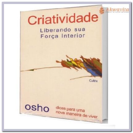 Criatividade Liberando Sua Força Interior na sua Vida