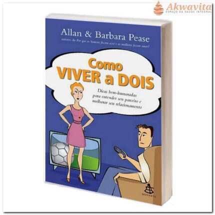 Como Viver a Dois Aprenda as Diferenças entre os Sexos