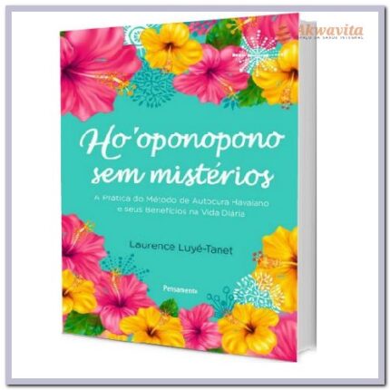 Ho Oponopono Sem mistérios A prática do método