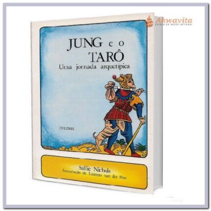 Jung e o Tarô Uma Jornada Arquetípica na Mente Humana