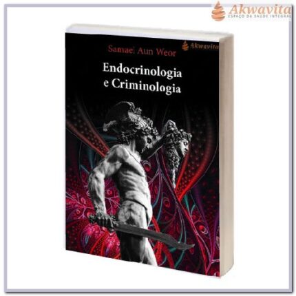 Endocrinologia e Criminologia Glândulas e Espiritualidade