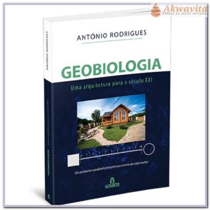 Geobiologia Arquitetura para Séc XXI António Rodrigues
