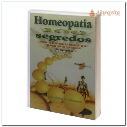 Homeopatia 100 Segredos No Corpo e Mente