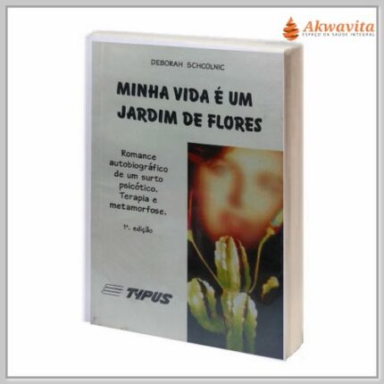 Minha Vida é Um Jardim de Flores Deborah Schcolnic