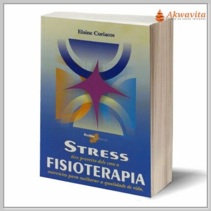 Stress Tire Proveito dele com a Fisioterapia Elaice Curiacos