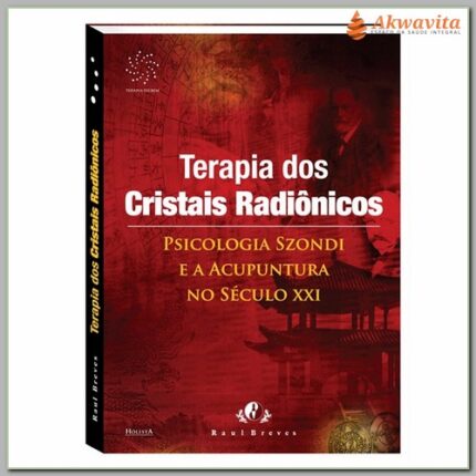 Terapia dos Cristais Radiônicos Psicologia Szondi e Acupuntura